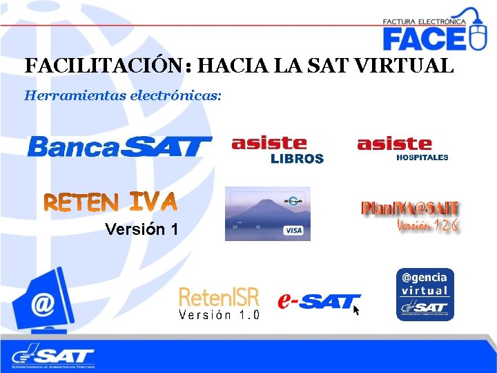 FACILITACIÓN: HACIA LA SAT VIRTUAL Herramientas electrónicas: Versión 1 