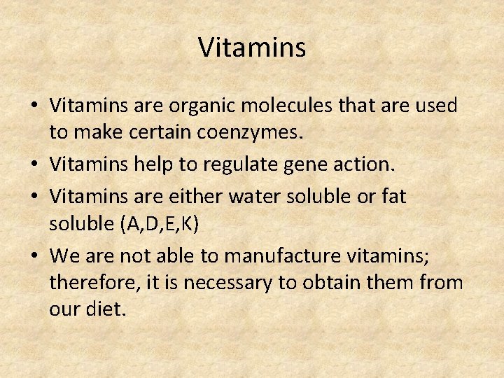 Vitamins • Vitamins are organic molecules that are used to make certain coenzymes. •