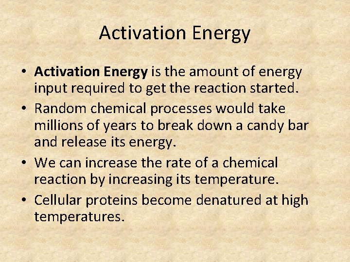 Activation Energy • Activation Energy is the amount of energy input required to get