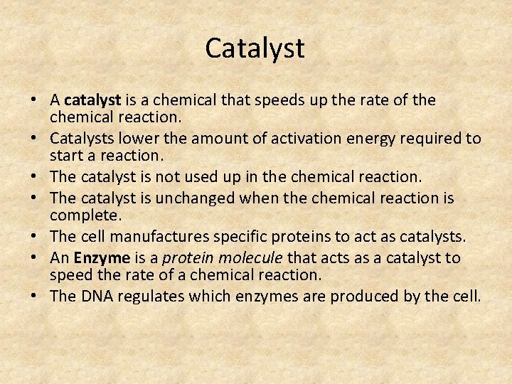 Catalyst • A catalyst is a chemical that speeds up the rate of the