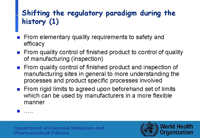 Shifting the regulatory paradigm during the history (1) n n n 13 From elementary