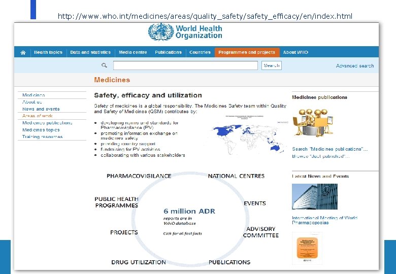 http: //www. who. int/medicines/areas/quality_safety/safety_efficacy/en/index. html 21 Department of Essential Medicines and Pharmaceutical Policies 