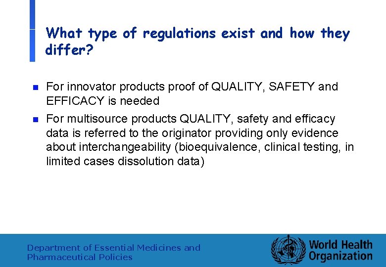 What type of regulations exist and how they differ? n n 7 For innovator