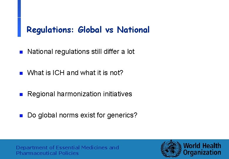 Regulations: Global vs National 8 n National regulations still differ a lot n What