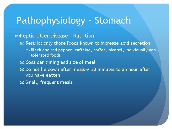 Pathophysiology - Stomach Peptic Ulcer Disease - Nutrition Restrict only those foods known to