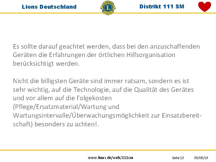 Distrikt 111 SM Lions Deutschland Es sollte darauf geachtet werden, dass bei den anzuschaffenden