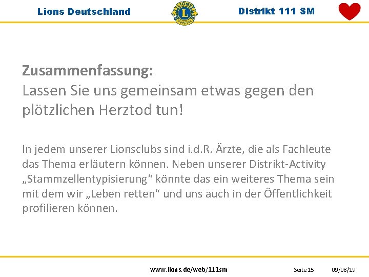 Distrikt 111 SM Lions Deutschland Zusammenfassung: Lassen Sie uns gemeinsam etwas gegen den plötzlichen Distrikt 111 SM Lions Deutschland Zusammenfassung: Lassen Sie uns gemeinsam etwas gegen den plötzlichen