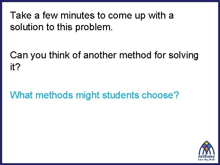 Take a few minutes to come up with a solution to this problem. Can