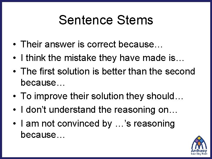 Sentence Stems • Their answer is correct because… • I think the mistake they