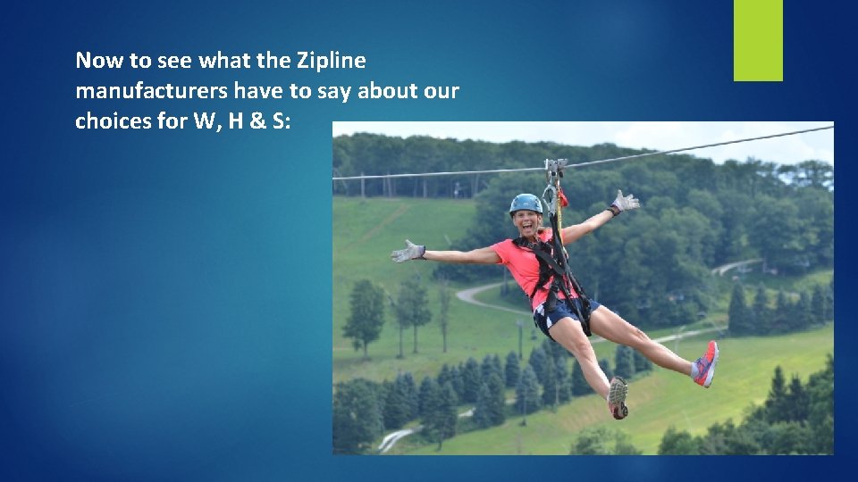 Now to see what the Zipline manufacturers have to say about our choices for