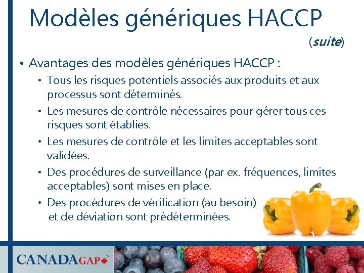 Modèles génériques HACCP (suite) • Avantages des modèles génériques HACCP : • Tous les Modèles génériques HACCP (suite) • Avantages des modèles génériques HACCP : • Tous les