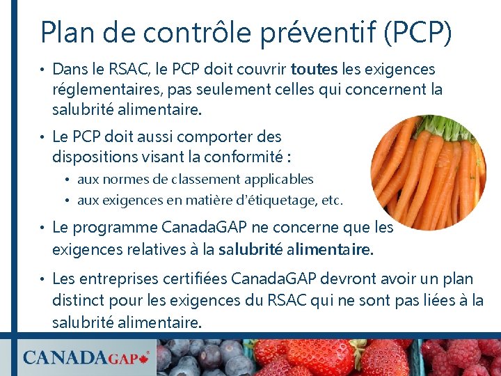 Plan de contrôle préventif (PCP) • Dans le RSAC, le PCP doit couvrir toutes Plan de contrôle préventif (PCP) • Dans le RSAC, le PCP doit couvrir toutes