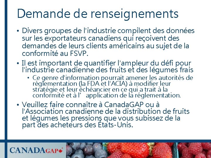 Demande de renseignements • Divers groupes de l’industrie compilent des données sur les exportateurs Demande de renseignements • Divers groupes de l’industrie compilent des données sur les exportateurs