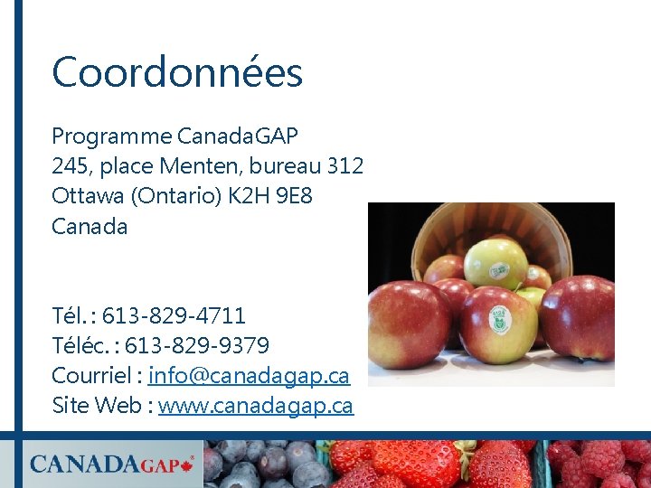 Coordonnées Programme Canada. GAP 245, place Menten, bureau 312 Ottawa (Ontario) K 2 H Coordonnées Programme Canada. GAP 245, place Menten, bureau 312 Ottawa (Ontario) K 2 H