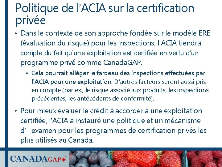 Politique de l’ACIA sur la certification privée • Dans le contexte de son approche Politique de l’ACIA sur la certification privée • Dans le contexte de son approche