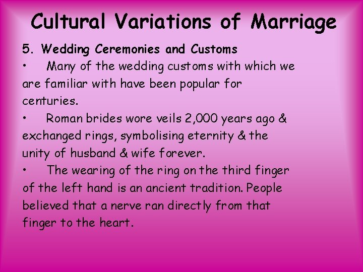 Cultural Variations of Marriage 5. Wedding Ceremonies and Customs • Many of the wedding