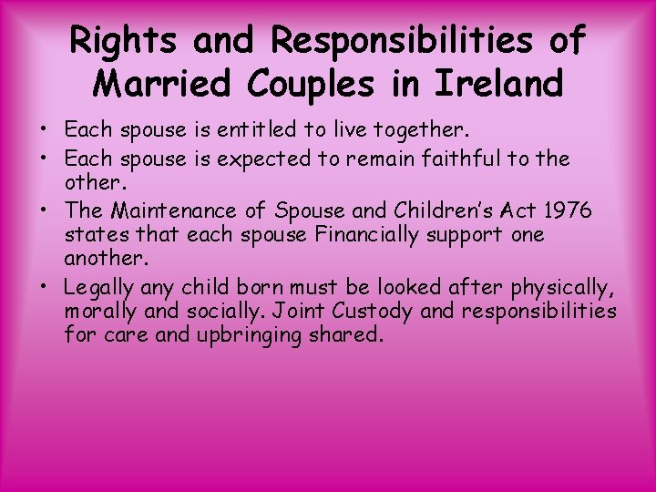 Rights and Responsibilities of Married Couples in Ireland • Each spouse is entitled to