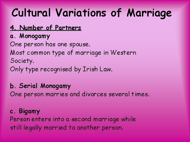 Cultural Variations of Marriage 4. Number of Partners a. Monogamy One person has one