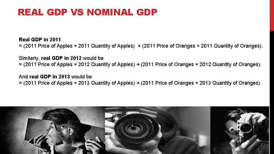 REAL GDP VS NOMINAL GDP Real GDP in 2011 = (2011 Price of Apples