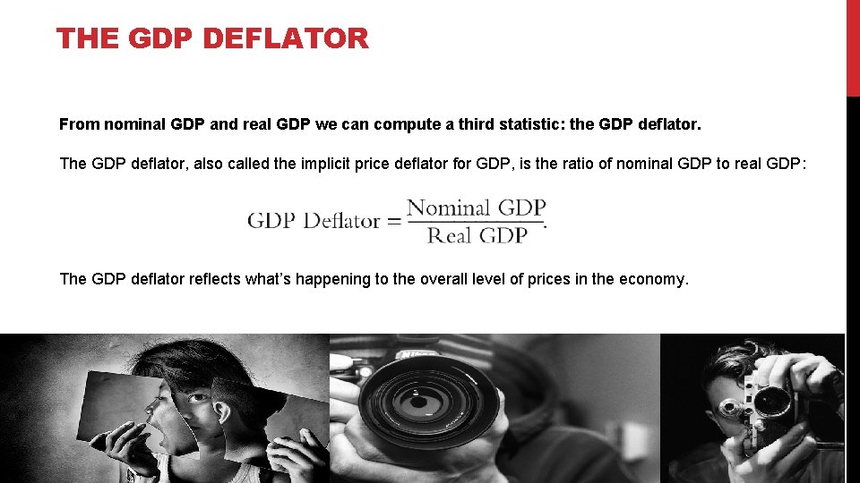 THE GDP DEFLATOR From nominal GDP and real GDP we can compute a third