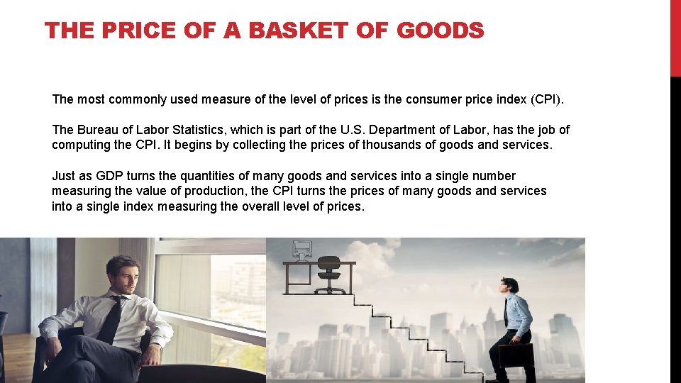 THE PRICE OF A BASKET OF GOODS The most commonly used measure of the