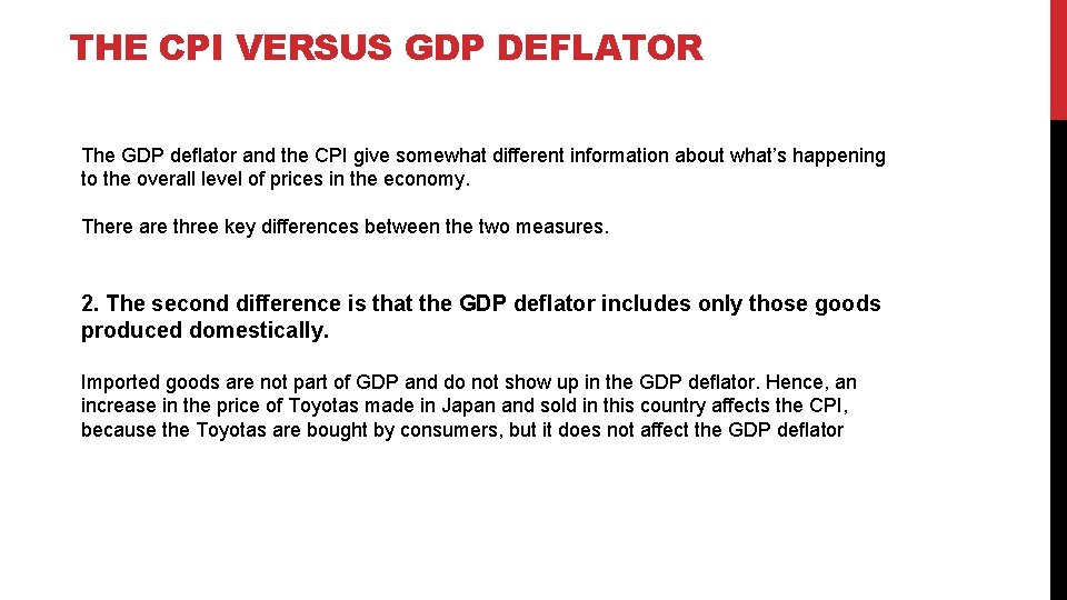 THE CPI VERSUS GDP DEFLATOR The GDP deﬂator and the CPI give somewhat different