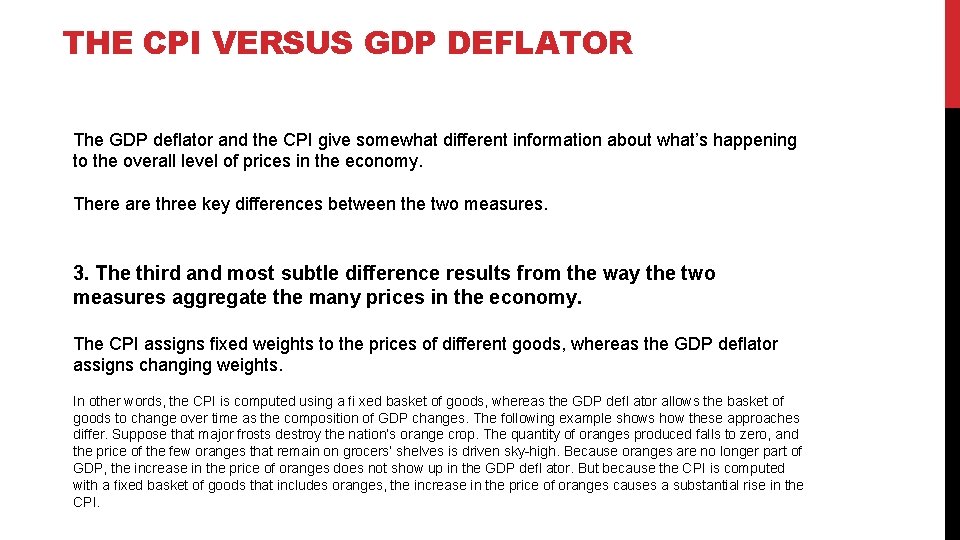 THE CPI VERSUS GDP DEFLATOR The GDP deﬂator and the CPI give somewhat different