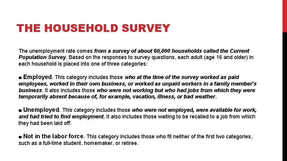 THE HOUSEHOLD SURVEY The unemployment rate comes from a survey of about 60, 000