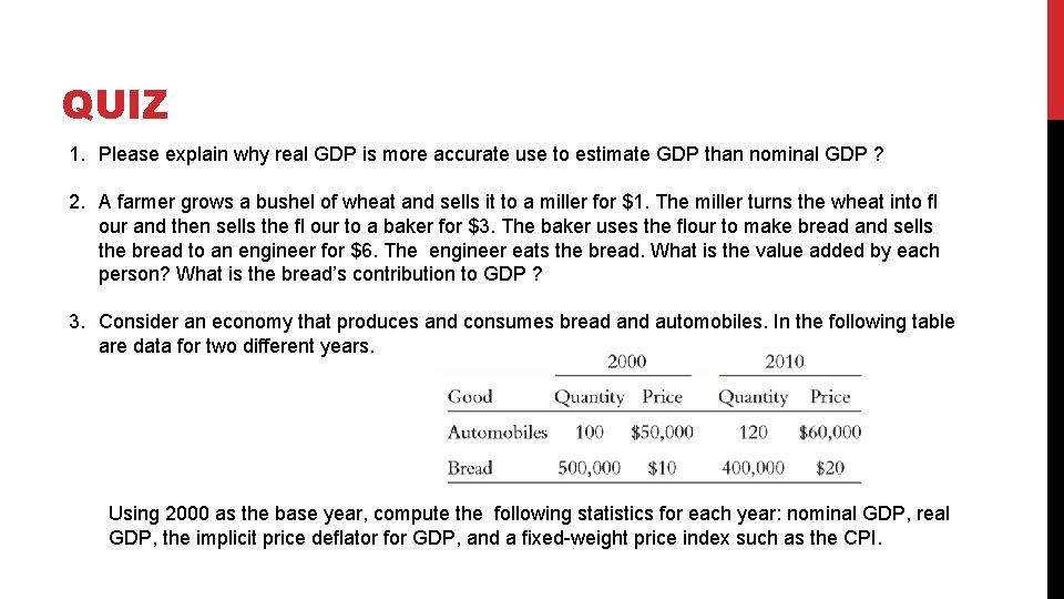 QUIZ 1. Please explain why real GDP is more accurate use to estimate GDP