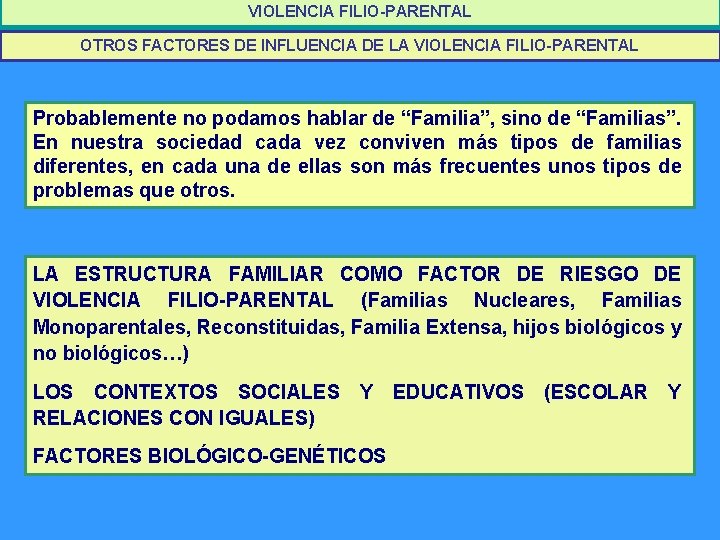 VIOLENCIA ASPECTOS PSICOLOGICOS DE LA TOMAFILIO-PARENTAL DEESCOLAR DECLARACION A VICTIMAS Y TESTIGOS OTROS FACTORES