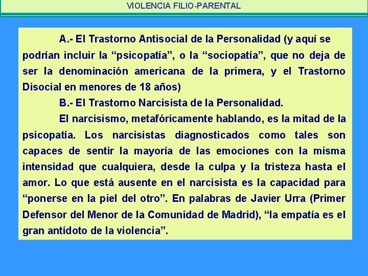 VIOLENCIA ASPECTOS PSICOLOGICOS DE LA TOMAFILIO-PARENTAL DEESCOLAR DECLARACION A VICTIMAS Y TESTIGOS A. -