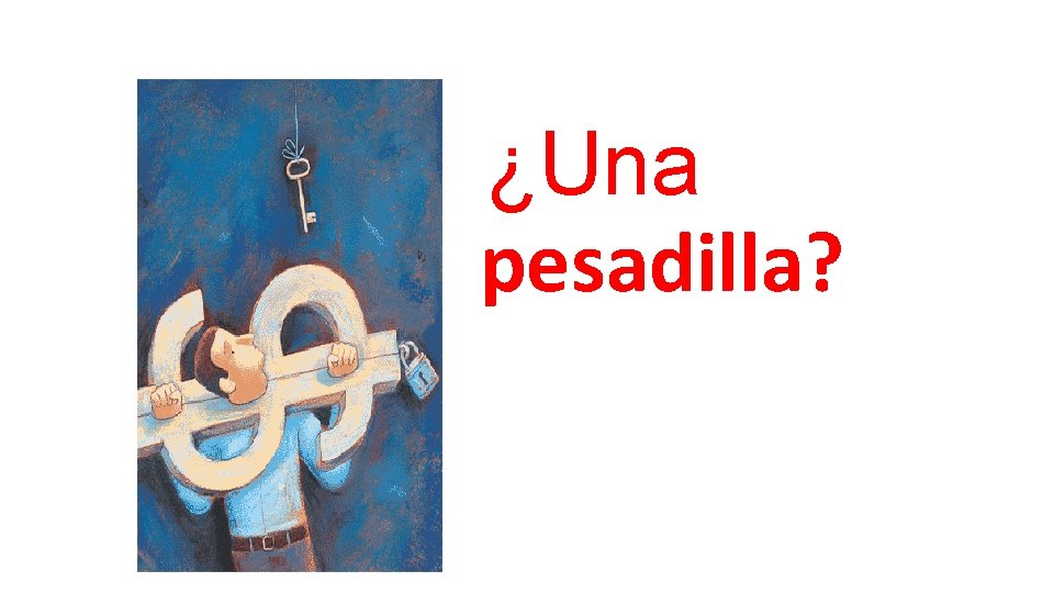 ¿Una pesadilla? 