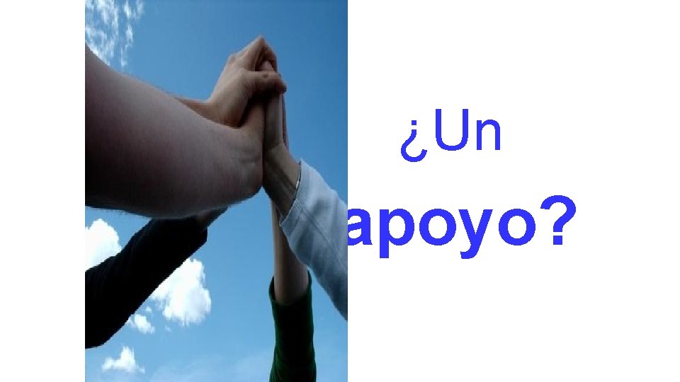 ¿Un apoyo? 