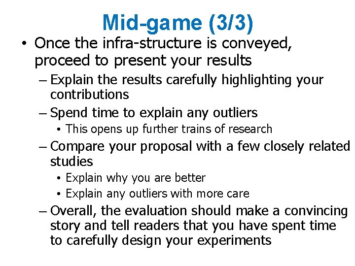 Mid-game (3/3) • Once the infra-structure is conveyed, proceed to present your results –