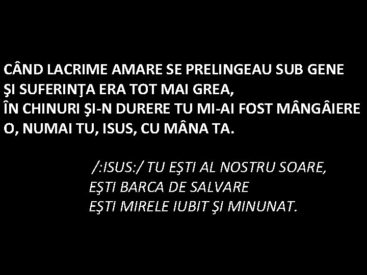  C ND LACRIME AMARE SE PRELINGEAU SUB GENE ŞI SUFERINŢA ERA TOT MAI