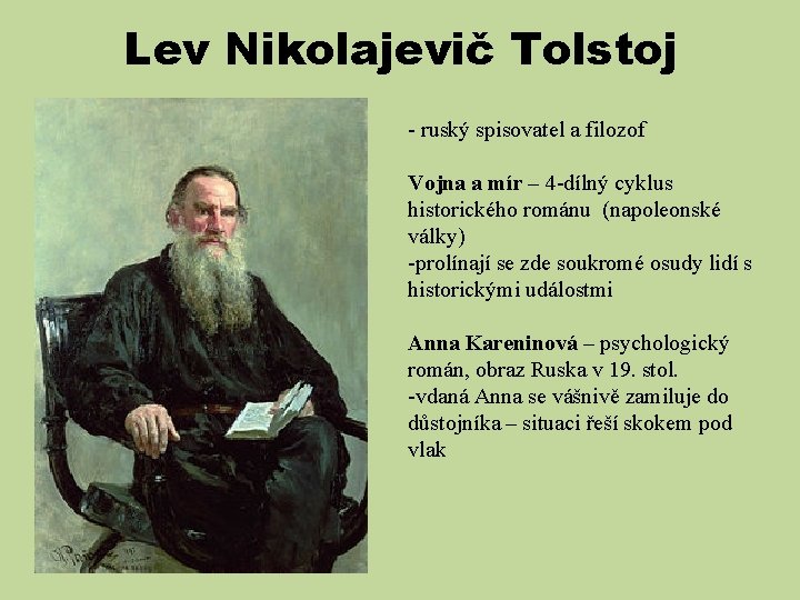 Lev Nikolajevič Tolstoj - ruský spisovatel a filozof Vojna a mír – 4 -dílný