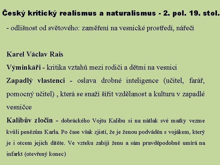 Český kritický realismus a naturalismus - 2. pol. 19. stol. - odlišnost od světového: