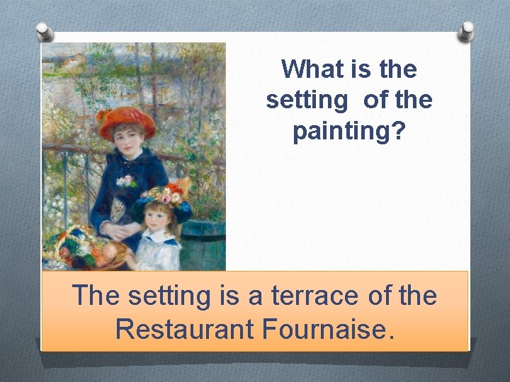 What is the setting of the painting? The setting is a terrace of the