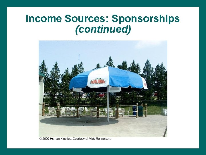 Income Sources: Sponsorships (continued) 