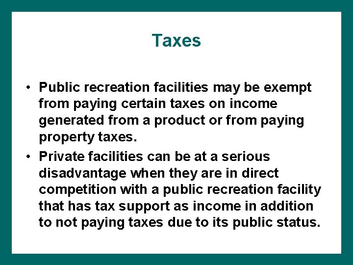 Taxes • Public recreation facilities may be exempt from paying certain taxes on income