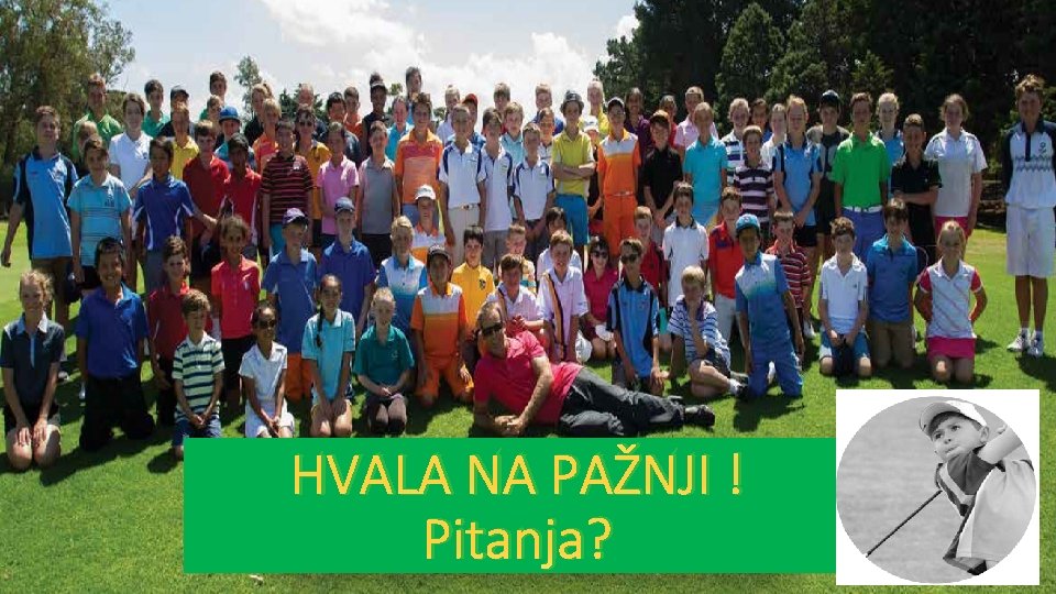 HVALA NA PAŽNJI ! Pitanja? 