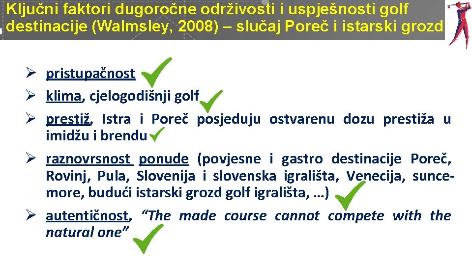 Ključni faktori dugoročne održivosti i uspješnosti golf destinacije (Walmsley, 2008) – slučaj Poreč i