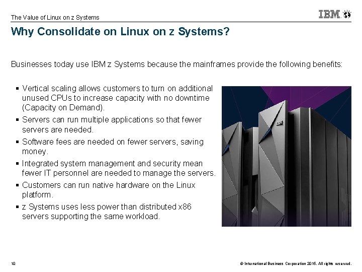 The Value of Linux on z Systems Why Consolidate on Linux on z Systems?