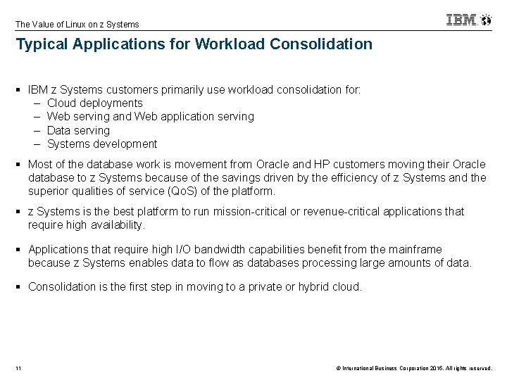 The Value of Linux on z Systems Typical Applications for Workload Consolidation § IBM