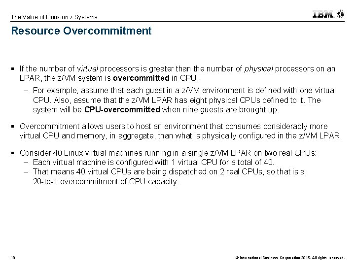 The Value of Linux on z Systems Resource Overcommitment § If the number of