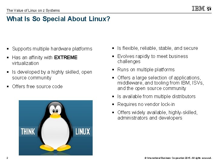 The Value of Linux on z Systems What Is So Special About Linux? §