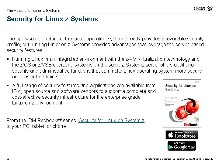 The Value of Linux on z Systems Security for Linux z Systems The open-source