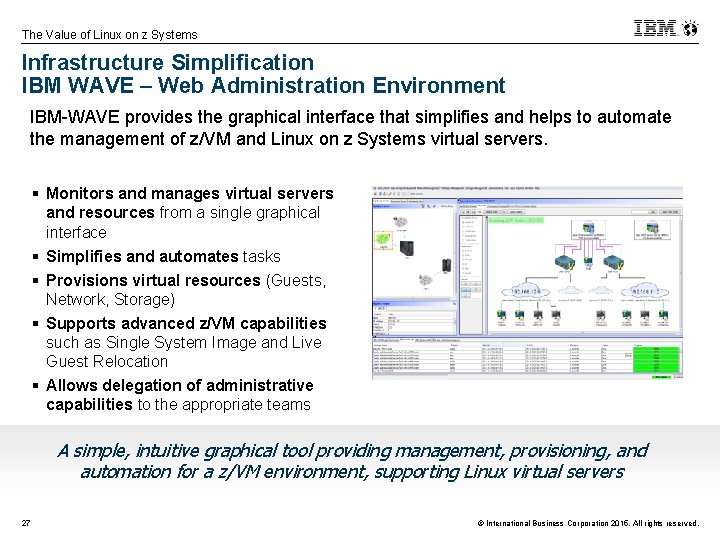 The Value of Linux on z Systems Infrastructure Simplification IBM WAVE – Web Administration