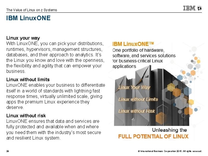 The Value of Linux on z Systems IBM Linux. ONE Linux your way With