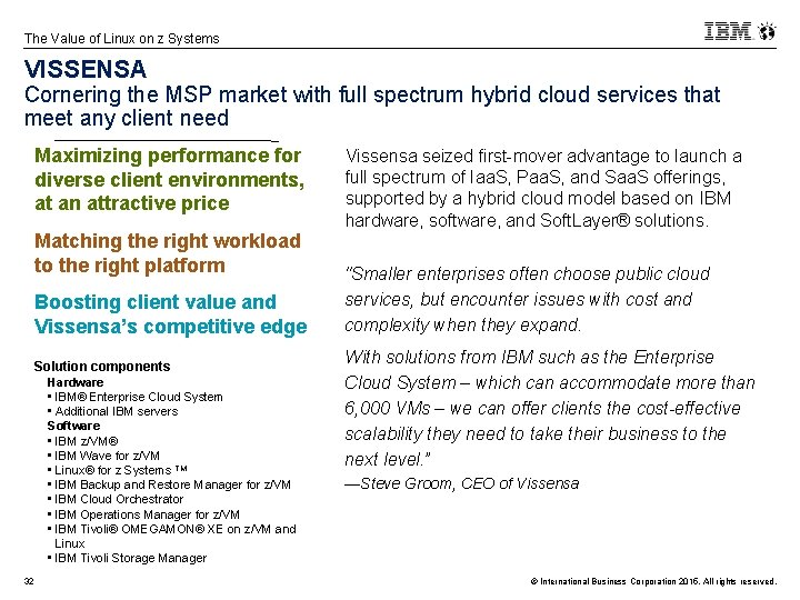 The Value of Linux on z Systems VISSENSA Cornering the MSP market with full